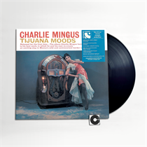 CHARLIE MINGUS - TIJUANA MOODS (Speakers Corner Vinyl edition )