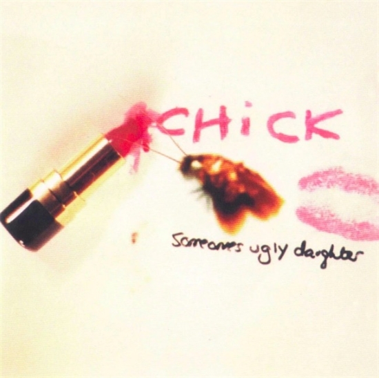 Chick - Someone’s Ugly Daughter (CD)