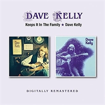 Kelly, Dave: Keeps It In The Family / Dave Kelly (2xCD) 