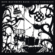 Dave Matthews Band: Come Tomorrow (2xVinyl)