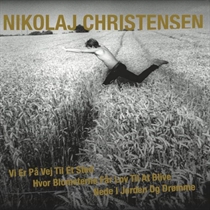 Christensen, Nikolaj: Vi Er På Vej Til Et Sted Hvor Blomsterne Får Lov Til At Blive Nede I Jorden Og Drømme (Vinyl)