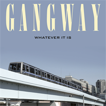 Gangway: Whatever It Is - Signeret (CD)