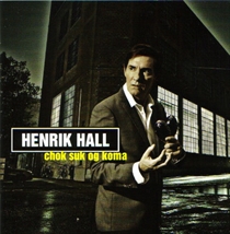 HENRIK HALL - CHOK, SUK OG KOMA (Vinyl)