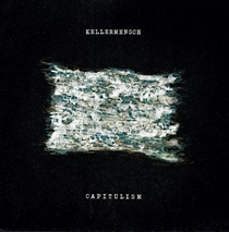 Kellermensch: Capitulism (CD)