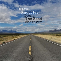MARK KNOPFLER - DOWN THE ROAD WHEREVER (CD)