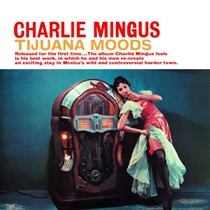 Charles Mingus - Tijuana Moods (Hybrid SACD)
