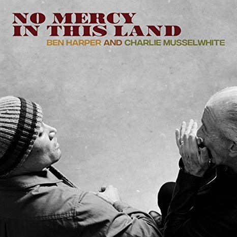Harper, Ben and Charlie Musselwhite: No Mercy In This Land (Vinyl)