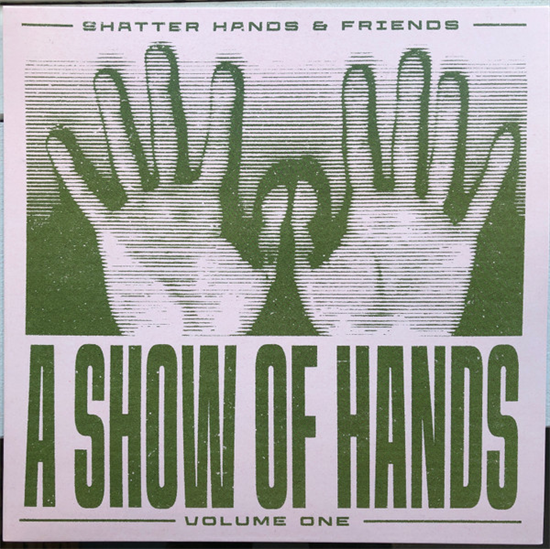 Shatter Hands - A Show of Hands Vol. 1 (Vinyl)
