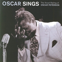 Oscar Sings: The Vocal Styling Of Oscar Peterson (CD)