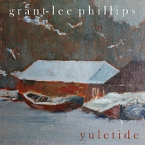 Phillips, Grant-Lee: Yuletide (Vinyl) RSD 2021