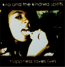 Kira And The Kindred Spirits: Happiness Saves Lives (Vinyl)