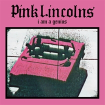 Pink Lincolns: I Am A Genius (Vinyl) RSD 2021