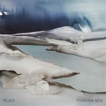 Plasi: Foreign Sea (Vinyl)