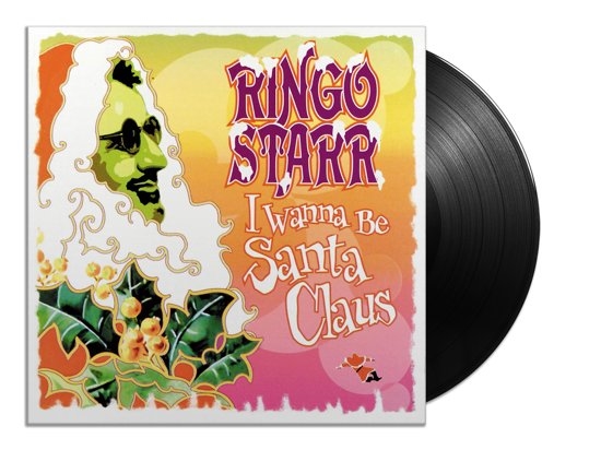 Ringo Starr: I Wanna Be Santa Claus (Vinyl)