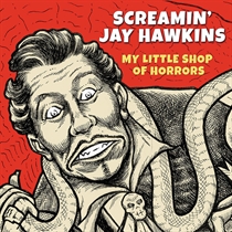 Screamin' Jay Hawkins: My Little Shop of Horrors (Vinyl) RSD 2021