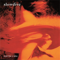 SLOWDIVE - JUST FOR A DAY - LP
