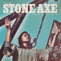 Stone Axe: Stay Of Execution (Vinyl)
