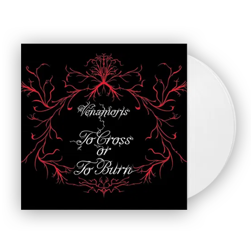 Venamoris - To Cross Or To Burn (White Vinyl)