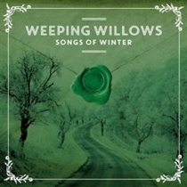 Weeping Willows: Songs Of Winter (CD)
