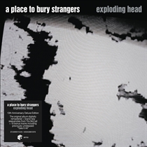 A Place to Bury Strangers - Exploding Head Dlx. (Vinyl)