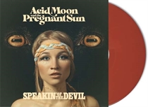 Acid Moon and the Pregnant Sun: Speakin Of The Devil (Vinyl)
