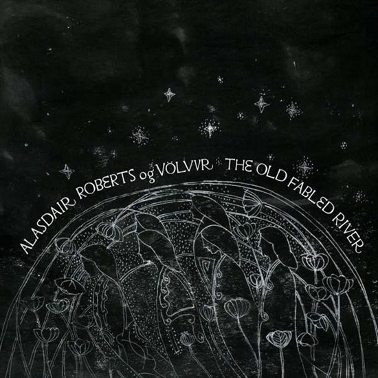 Roberts, Alasdair og Völvur: The Old Fabled River (CD)