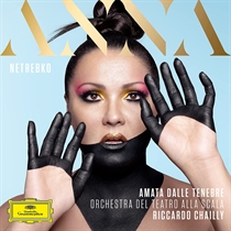 Netrebko, Anna/Orchestra del Teatro alla Scala/ Riccardo Chailly: Amata Dalle Tenebre (CD)