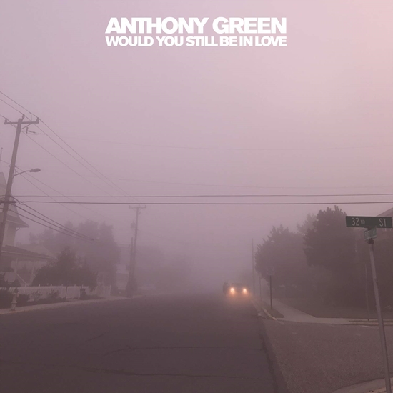 Green, Anthony: Would You Still Be In Love (CD)