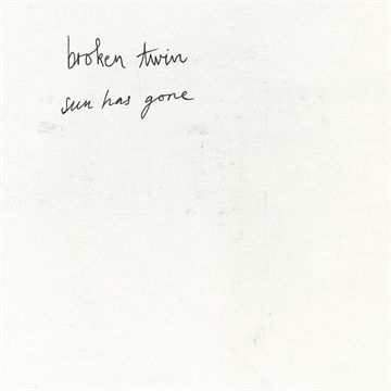Broken Twin: Sun Has Gone / You Can\'t (Vinyl)