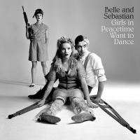 Belle And Sebastian: Girls In Peacetime Want To Dance (CD)