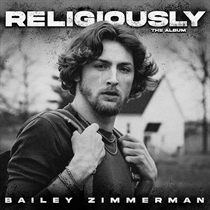 Bailey Zimmerman - Religiously. The Album. - CD