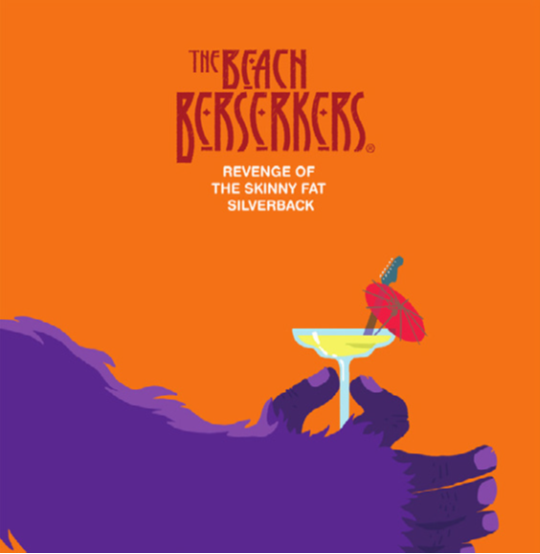 Beach Berserkers, The - Revenge of the Skinny Fat Silverback - CD