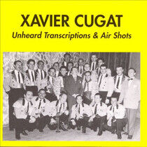 Cugat, Xavier - Unheard Transcriptions..