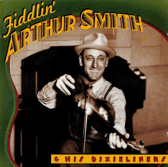 Smith, Arthur - Fiddlin\' Arthur Smith