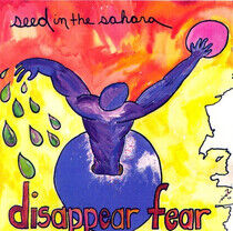 Disappear Fear - Seed In the Sahara