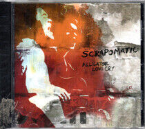 Scrapomatic - Alligator Love Cry