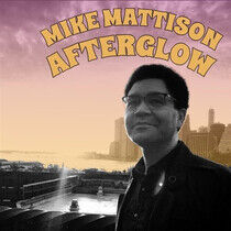 Mattison, Mike - Afterglow