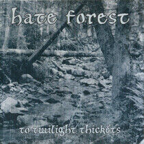 Hate Forest - To Twilight Thickets