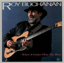 Buchanan, Roy - When a Guitar Plays the B
