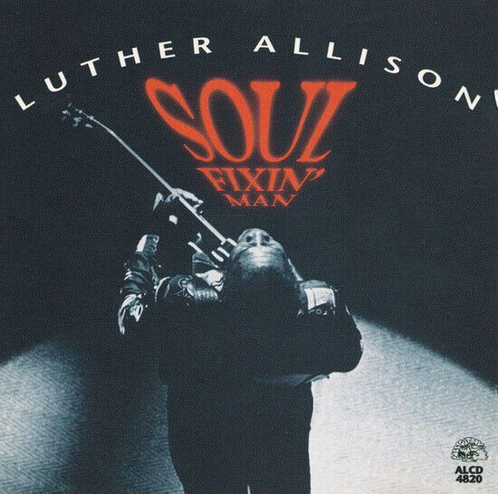 Allison, Luther - Soul Fixin\' Man