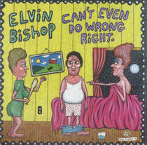Bishop, Elvin - Can't Even Do Wrong Right