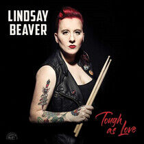 Beaver, Lindsay - Tough As Love