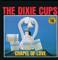 Dixie Cups - Chapel of.. -Annivers-