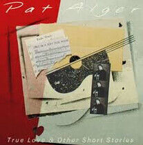 Alger, Pat - True Love & Other Short S