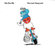 Say Sue Me - Last Thing Left