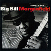 Morganfield, Big Bill - Ramblin' Mind