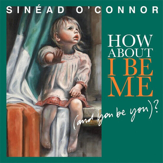 O\'Connor, Sinead - How About I Be Me (and..