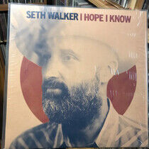 Walker, Seth - I Hope I Know