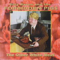 Bacon, Billy & Forbidden - Other White Meat
