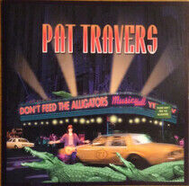 Travers, Pat - Don't Feed the Alligator